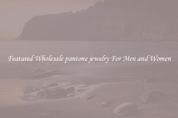 Featured Wholesale pantone jewelry For Men and Women