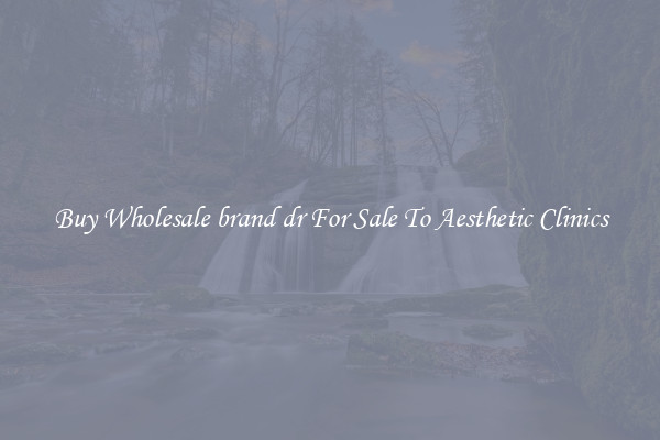 Buy Wholesale brand dr For Sale To Aesthetic Clinics