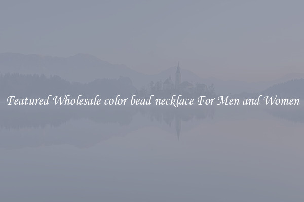 Featured Wholesale color bead necklace For Men and Women