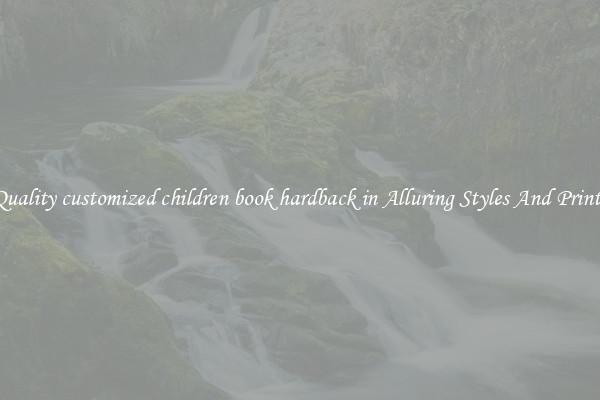 Quality customized children book hardback in Alluring Styles And Prints