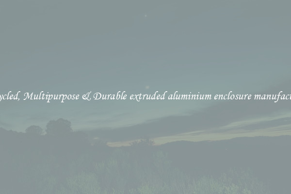Recycled, Multipurpose & Durable extruded aluminium enclosure manufacturer