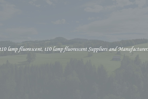 t10 lamp fluorescent, t10 lamp fluorescent Suppliers and Manufacturers