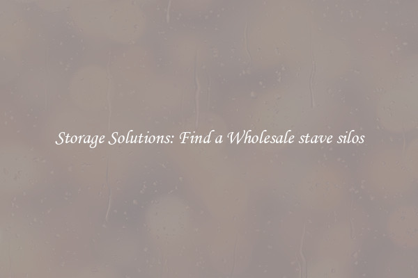 Storage Solutions: Find a Wholesale stave silos