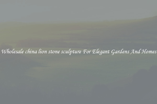 Wholesale china lion stone sculpture For Elegant Gardens And Homes