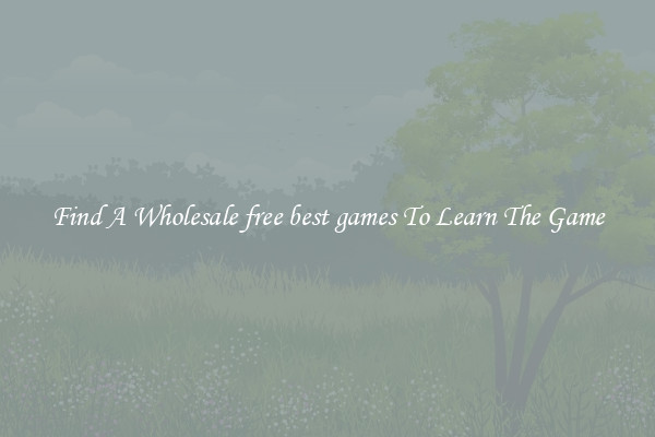 Find A Wholesale free best games To Learn The Game