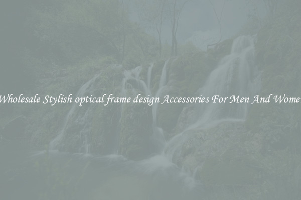 Wholesale Stylish optical frame design Accessories For Men And Women