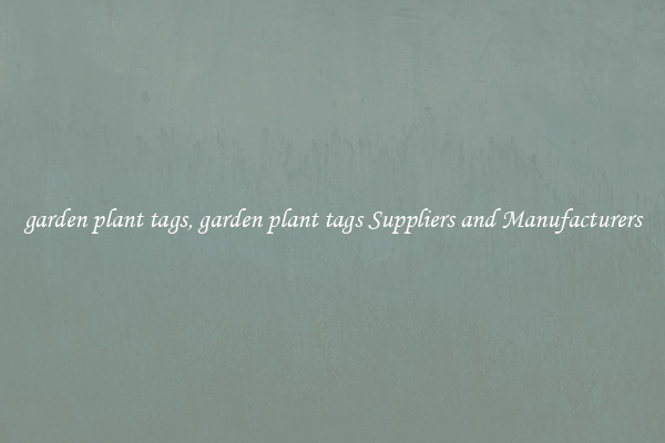 garden plant tags, garden plant tags Suppliers and Manufacturers