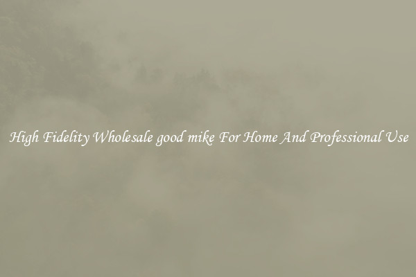 High Fidelity Wholesale good mike For Home And Professional Use