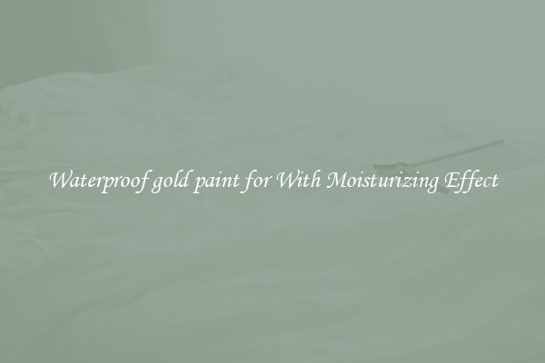 Waterproof gold paint for With Moisturizing Effect