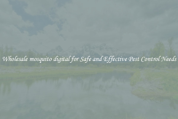 Wholesale mosquito digital for Safe and Effective Pest Control Needs