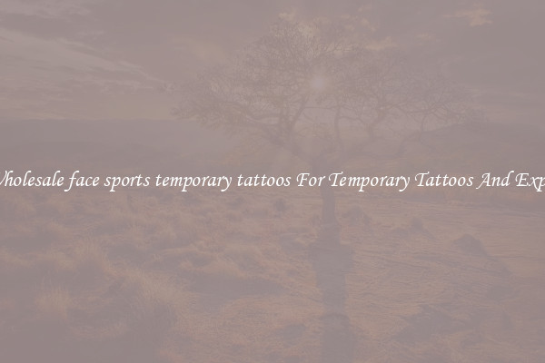 Buy Wholesale face sports temporary tattoos For Temporary Tattoos And Expression