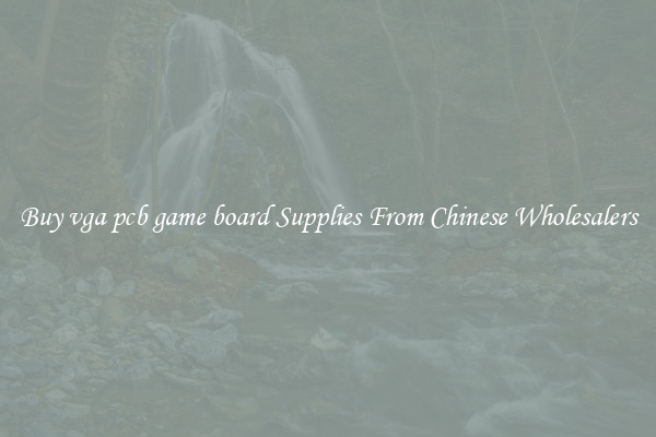 Buy vga pcb game board Supplies From Chinese Wholesalers