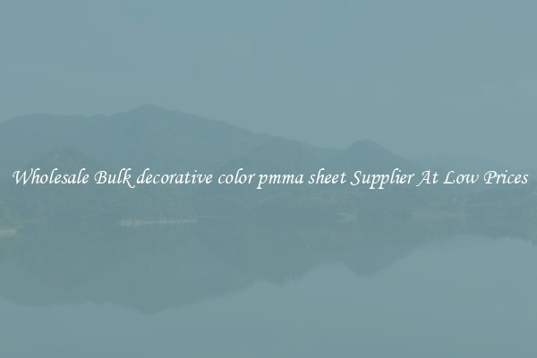 Wholesale Bulk decorative color pmma sheet Supplier At Low Prices