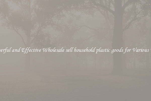 Powerful and Effective Wholesale sell household plastic goods for Various Uses