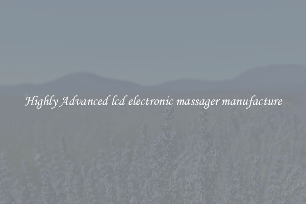 Highly Advanced lcd electronic massager manufacture