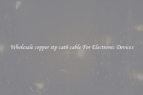 Wholesale copper stp cat6 cable For Electronic Devices