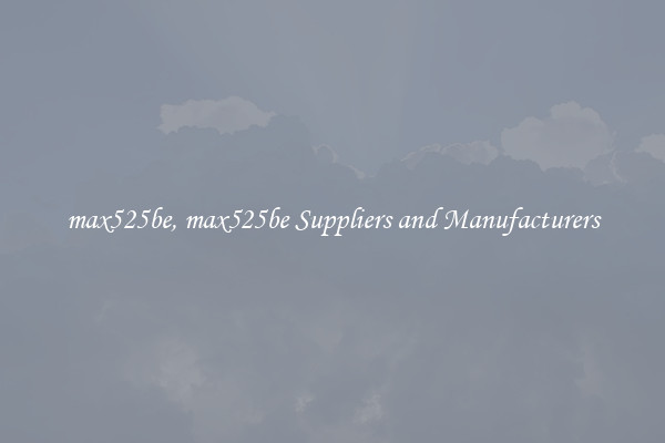 max525be, max525be Suppliers and Manufacturers