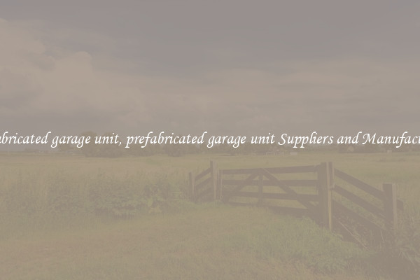 prefabricated garage unit, prefabricated garage unit Suppliers and Manufacturers