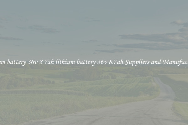 lithium battery 36v 8.7ah lithium battery 36v 8.7ah Suppliers and Manufacturers