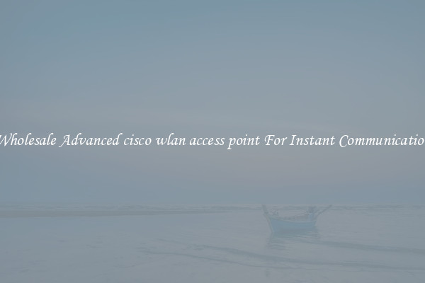 Wholesale Advanced cisco wlan access point For Instant Communication