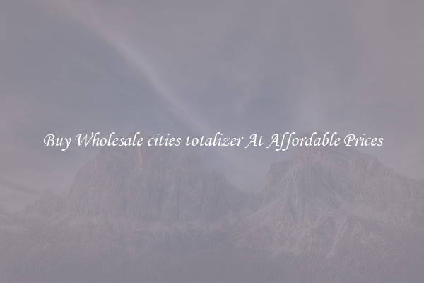 Buy Wholesale cities totalizer At Affordable Prices
