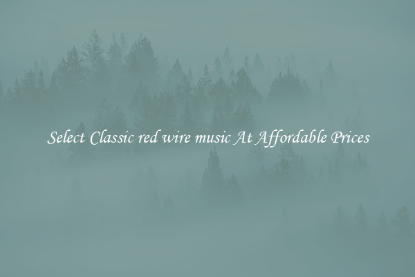 Select Classic red wire music At Affordable Prices